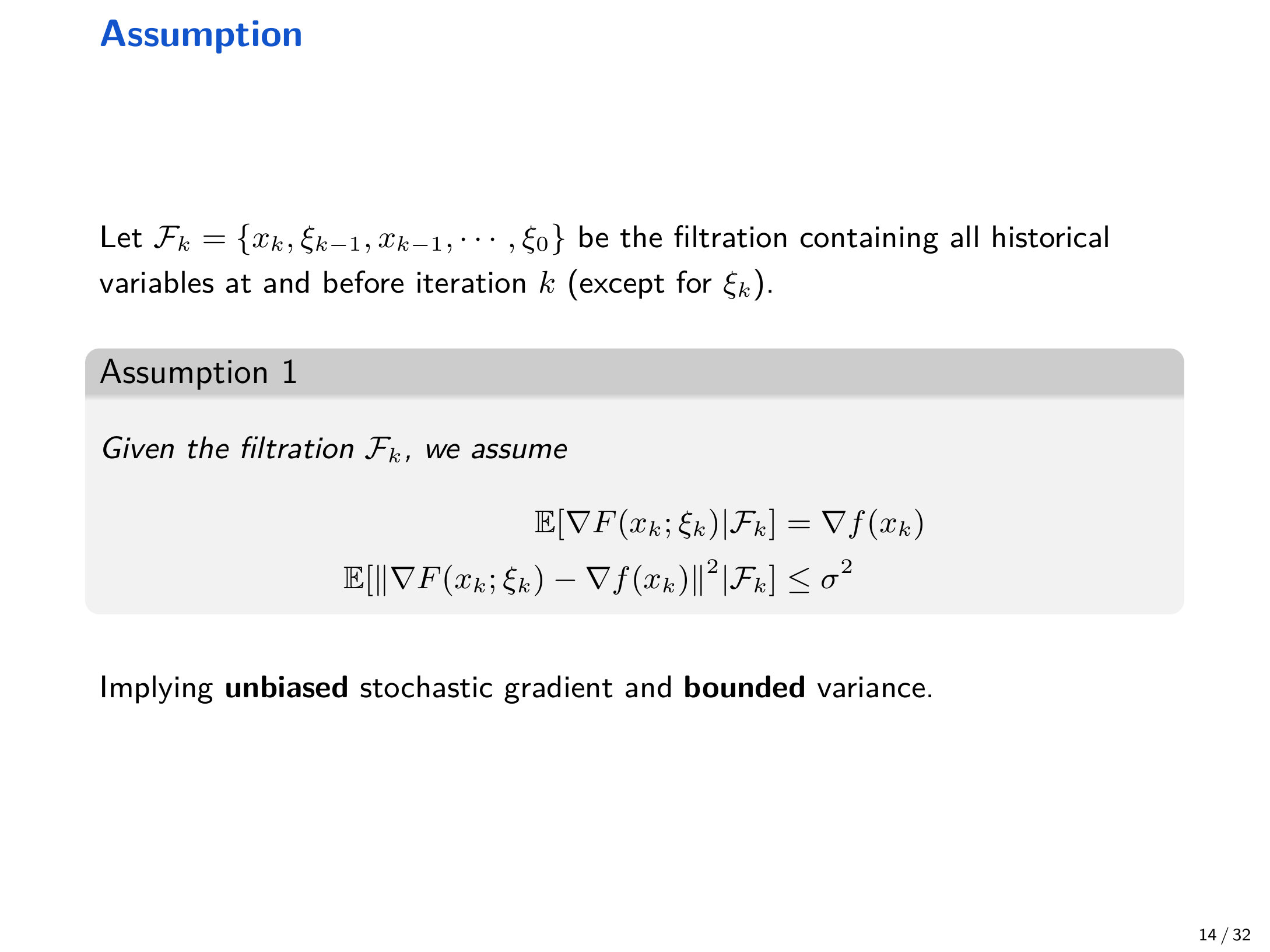 Unbiasedness and bounded variance assumption